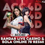 ACC4D : Situs4D Kekinian Dengan Rate Maxwin Terbesar Di Asia